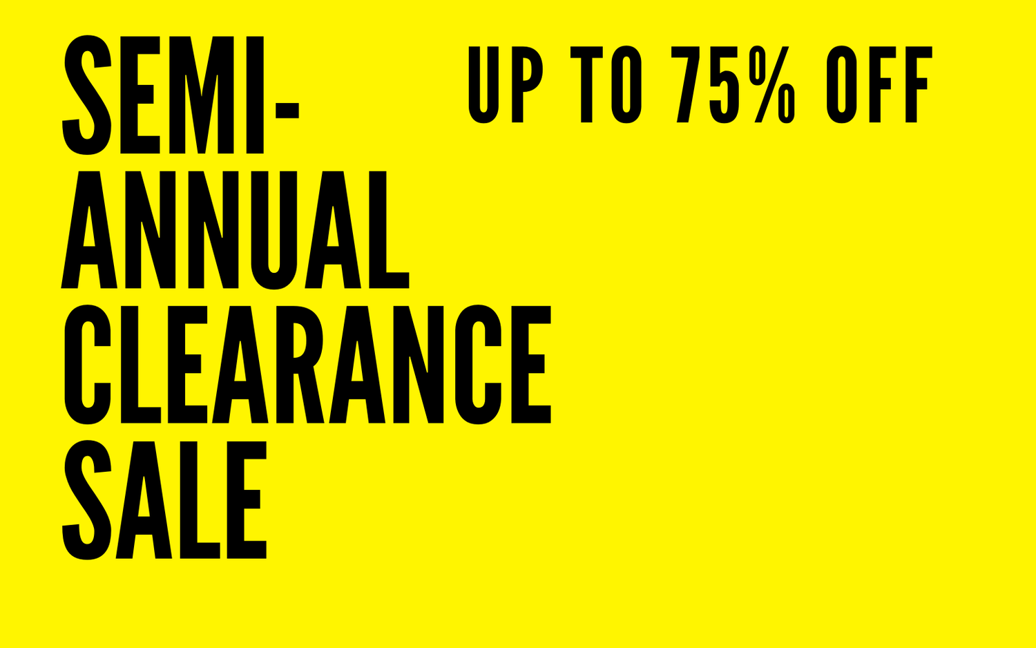 Semi-Annual Clearance Sale