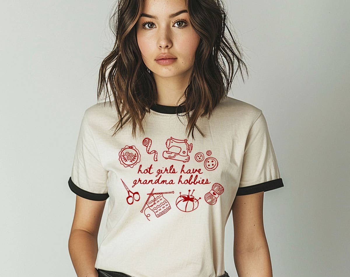 Hot Girls Have Grandma Hobbies - Sewing Knitting Ringer Tee