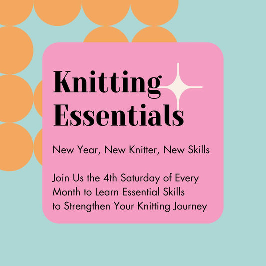 Knitting Essentials (4th Saturdays)